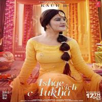 Ishque Vich Aukha Kaur B MP3 Song, Ishque Vich Aukha Album