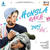 Honsla Rakh Title Track Diljit Dosanjh MP3 Song, Honsla Rakh Title Track Album