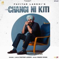 Changi Ni Kiti Pavitar Lassoi MP3 Song, Changi Ni Kiti Album