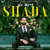 No More Shada Parmish Verma, Gurlez Akhtar MP3 Song, No More Shada Album