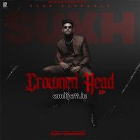 Crowned Head - EP Gurlej Akhtar, Sukh Sarpanch MP3 Song, Crowned Head - EP Album