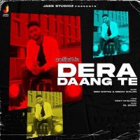 Dera Daang Te Deepak Dhillon, Deep Ghotra MP3 Song, Dera Daang Te Album