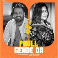 Phull Gende Da Amrinder Gill, Sanam Maarvi MP3 Song, Phull Gende Da Album