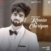 Kinnia Choriyan Inder Chahal MP3 Song, Kinnia Choriyan Album