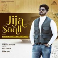Jija Saali Gurnam Bhullar, Deepak Dhillon MP3 Song, Jija Saali Album