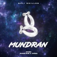 Mundran Bali Dhillon MP3 Song, Mundran Album