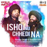Ishq Nu Chhedi Na Birender Dhillon, Shamsher Lehri MP3 Song, Ishq Nu Chhedi Na Album