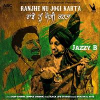 Ranjhe Nu Jogi Karta Jazzy B MP3 Song, Ranjhe Nu Jogi Album