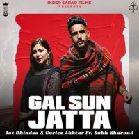 Gall Sun Jatta Gurlez Akhtar, Jot Dhindsa MP3 Song, Gall Sun Jatta Album