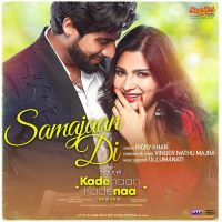 Samajaan Di (From Kade Haan Kade Naa) Ricky Khan MP3 Song, Samajaan Di (From Kade Haan Kade Naa) Album
