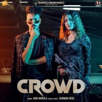 Crowd Sam Narula MP3 Song, Crowd Album