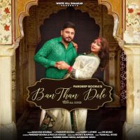 Ban Than Dole Masoom Sharma MP3 Song, Ban Than Dole Album