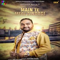 Main Te Meri Zindagi Sukhbir Rana MP3 Song, Main Te Meri Zindagi Album