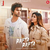 Rafta Rafta Danish Alfaaz MP3 Song, Rafta Rafta Album