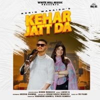 Kehar Jatt Da Robin Waraich MP3 Song, Kehar Jatt Da Album