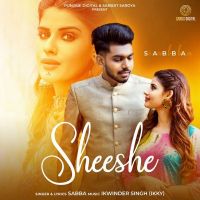 Sheeshe SABBA MP3 Song, Sheeshe Album