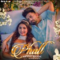 Phull Kevvy Saage MP3 Song, Phull Album