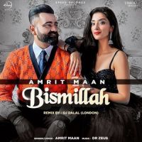 Bismillah (Remix) Amrit Maan MP3 Song, Bismillah (Remix) Album