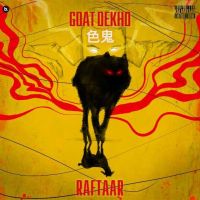 Goat Dekho Raftaar MP3 Song, Goat Dekho Album