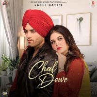 Chal Dowe Lakhi Natt MP3 Song, Chal Dowe Album