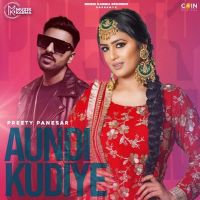 Aundi Kudiye Preety Panesar MP3 Song, Aundi Kudiye Album