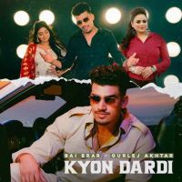 Kyon Dardi Bai Brar, Gurlej Akhtar MP3 Song, Kyon Dardi Album