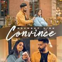 Convince Ravneet Virk MP3 Song, Convince Album