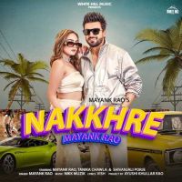 Nakkhre Mayank Rao MP3 Song, Nakkhre Album
