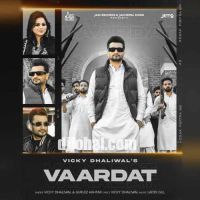 Vaardat Vicky Dhaliwal, Gurlez Akhtar MP3 Song, Vaardat Album