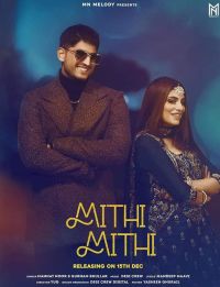 Mithi Mithi Gurnam Bhullar, Mannat Noor MP3 Song, Mithi Mithi Album