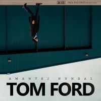 Tom Ford Amantej Hundal MP3 Song, Tom Ford Album