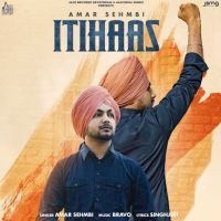 Itihaas Amar Sehmbi MP3 Song, Itihaas Album