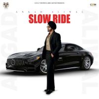 Slow Ride Angad Aliwal MP3 Song, Slow Ride Album