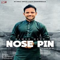 Nose Pin (Thumke 2022) Ajmer Heer MP3 Song, Nose Pin (Thumke 2022) Album