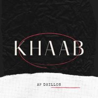 Khaab AP Dhillon MP3 Song, Khaab Album