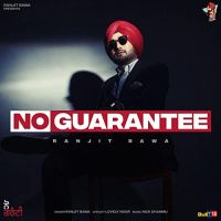 No Guarantee Ranjit Bawa MP3 Song, No Guarantee Album