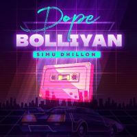 Dope Boliyan Simu Dhillon MP3 Song, Dope Boliyan Album