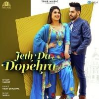 Jeth Da Dopehra Harjot MP3 Song, Jeth Da Dopehra Album