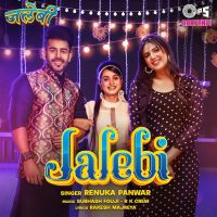 Jalebi Renuka Panwar MP3 Song, Jalebi Album