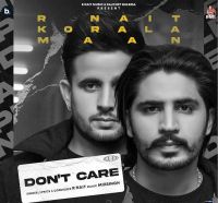 Download Dont Care R Nait mp3 song, Dont Care lyrics