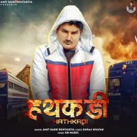 Hathkadi Amit Saini Rohtakiya MP3 Song, Hathkadi Album