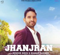 Jhanjran Eknoor Sidhu, Shagan Samagh MP3 Song, Jhanjran Album