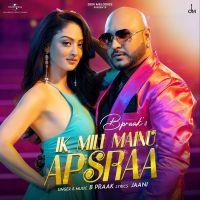 Ik Mili Mainu Apsraa B Praak MP3 Song, Ik Mili Mainu Apsraa Album