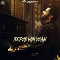 Beparwaiyaan Vipul Mehta MP3 Song, Beparwaiyaan Album