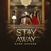 Stay Away Karn Sekhon MP3 Song, Stay Away Album