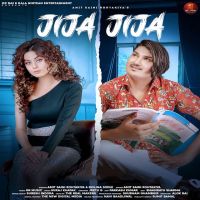 Jija Jija Amit Saini Rohtakiya MP3 Song, Jija Jija Album
