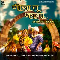 Jija Tu Kala Meet Kaur, Sandeep Sartaj MP3 Song, Jija Tu Kala Album