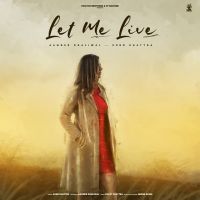 Let Me Live Gurr Khattra MP3 Song, Let Me Live Album