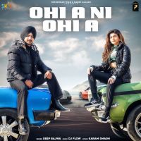Ohi A Ni Ohi A Deep Bajwa MP3 Song, Ohi A Ni Ohi A Album