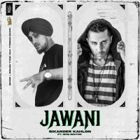 Jawani X3 Sikander Kahlon, Ishq Bector MP3 Song, Jawani X3 Album